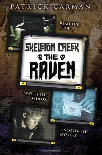 The Skeleton Creek #4: The Raven by Patrick Carman