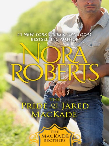 The Pride of Jared MacKade by Nora Roberts