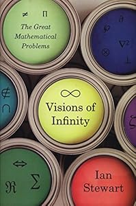 Visions of Infinity: The Great Mathematical Problems