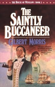 The Saintly Buccaneer (The House of Winslow #5)