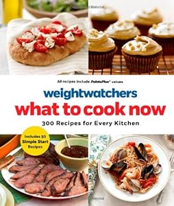 Weight Watchers What to Cook Now: 300 Recipes for Every Kitchen