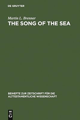 The Song of the Sea: Ex 15:1 - 21 (Beihefte zur Zeitschrift für die alttestamentliche Wissenschaft, 195)