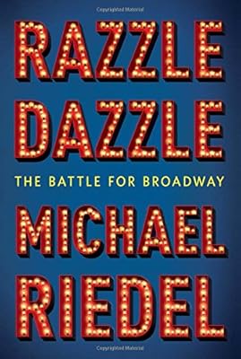 Razzle Dazzle: The Battle for Broadway