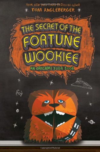 The Secret of the Fortune Wookiee by Tom Angleberger