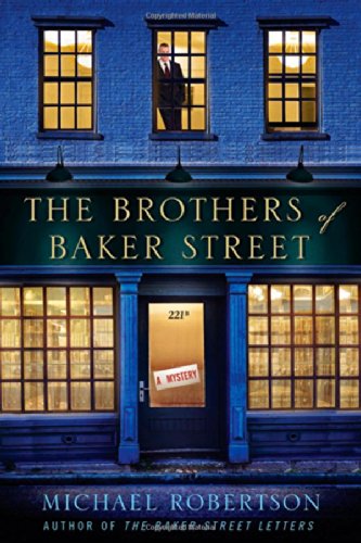 The Brothers of Baker Street: A Mystery by Michael Robertson