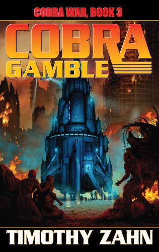 Cobra Gamble: Cobra War, Book III by Timothy Zahn