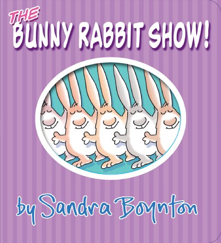 The Bunny Rabbit Show! by Sandra Boynton