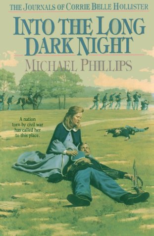 Into the Long Dark Night (The Journals of Corrie Belle Hollister #6) by Michael Phillips
