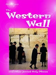 The Western Wall (Holy Places) by Mandy Ross