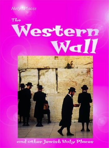The Western Wall (Holy Places) by Mandy Ross