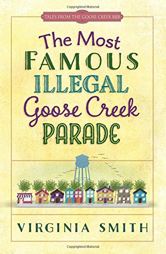 The Most Famous Illegal Goose Creek Parade by Virginia Smith