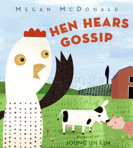 Hen Hears Gossip by Megan Mcdonald