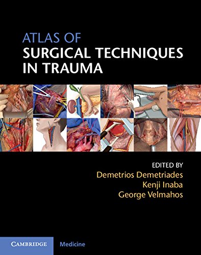 Atlas of Surgical Techniques in Trauma by Demetrios Demetriades