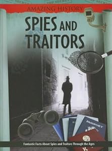 Spies and Traitors (Amazing History)