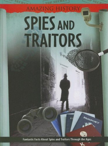 Spies and Traitors (Amazing History) by James Stewart