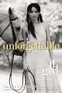 Unforgettable (It Girl Novel #4)