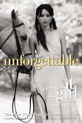 Unforgettable (It Girl Novel #4)