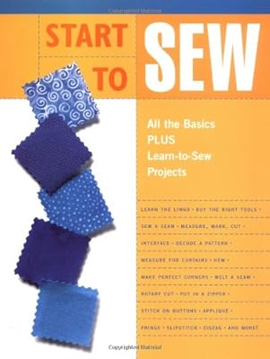 Start to Sew: All the Basics Plus Learn-to-Sew Projects