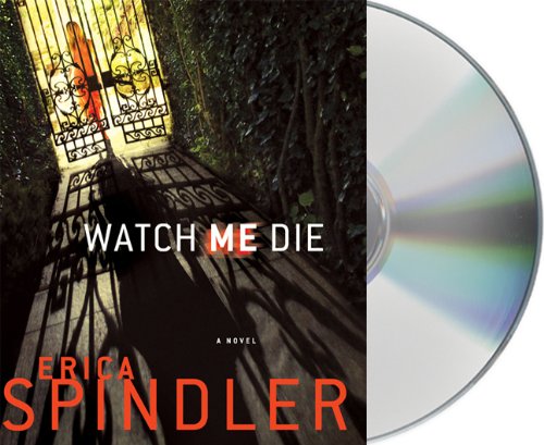 Watch Me Die by Erica Spindler