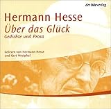 Über das Glück. CD . Briefe, Gedichte und Prosa aus 'Klingsors letzter Sommer'