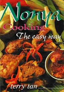 Nonya cooking: The esay way by Terry Tan