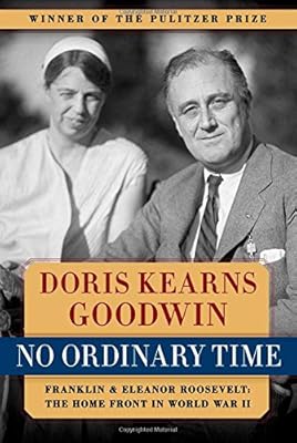 No Ordinary Time: Franklin &amp; Eleanor Roosevelt: The Home Front in World War II