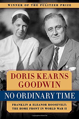 No Ordinary Time: Franklin &amp; Eleanor Roosevelt: The Home Front in World War II by Doris Kearns Goodwin
