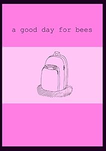 A Good Day For Bees by Noah Gagliardi
