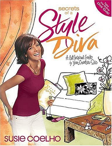 Secrets of a Style Diva: A Get-Inspired Guide to Your Creative Side by Susie Coelho