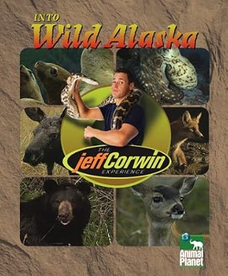Into Wild Alaska (Jeff Corwin Experience)