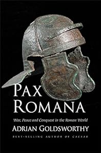 Pax Romana: War, Peace and Conquest in the Roman World