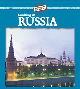 Looking at Russia (Looking at Countries)
