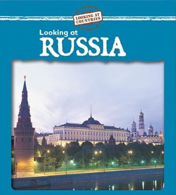 Looking at Russia (Looking at Countries)