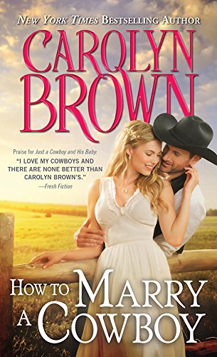 How to Marry a Cowboy (Cowboys & Brides Book 4) by Carolyn Brown