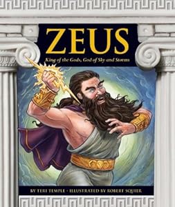 Zeus: King of the Gods, God of Sky and Storms by Teri Temple