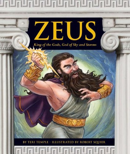 Zeus: King of the Gods, God of Sky and Storms by Teri Temple
