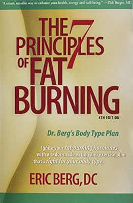 The 7 Principles of Fat Burning: Lose the weight. Keep it off.
