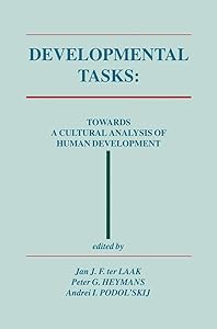 Developmental Tasks: Towards a Cultural Analysis of Human Development by Jan J.F. ter Laak