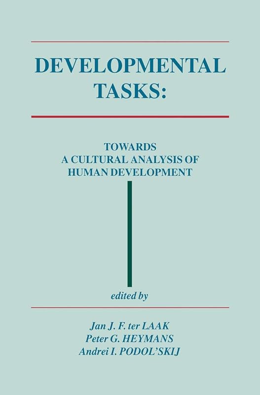 Developmental Tasks: Towards a Cultural Analysis of Human Development by Jan J.F. ter Laak