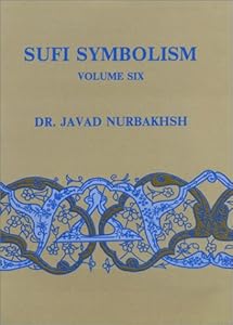 Sufi Symbolism: The Nurbakhsh Encyclopedia of Sufi Terminology, Vol. 6: Titles and Epithets