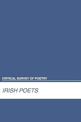 Critical Survey of Poetry: Irish Poets: 0 (Critical Survey of Poetry (Salem))