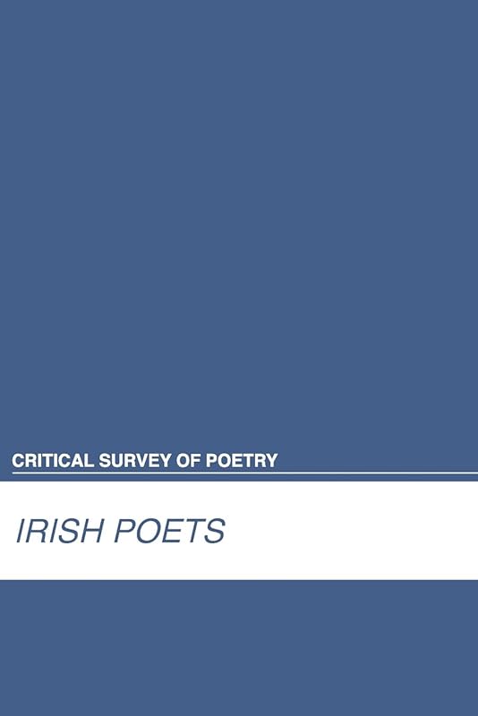 Critical Survey of Poetry: Irish Poets: 0 (Critical Survey of Poetry (Salem)) by Salem Press