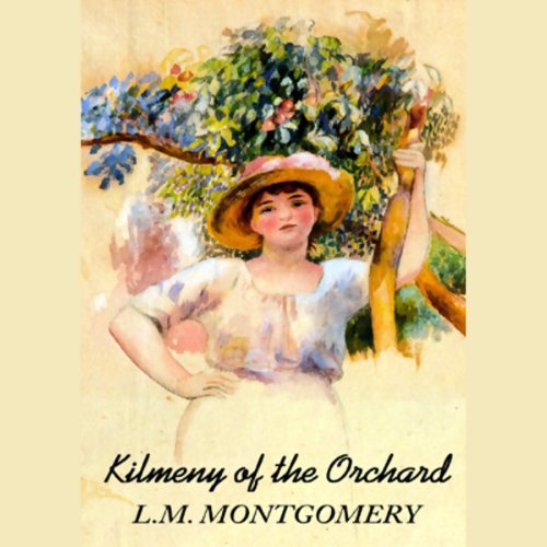 Kilmeny of the Orchard by L.M. Montgomery