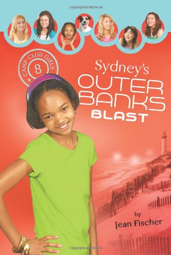 SYDNEY'S OUTER BANKS BLAST (Camp Club Girls) by Jean Fischer