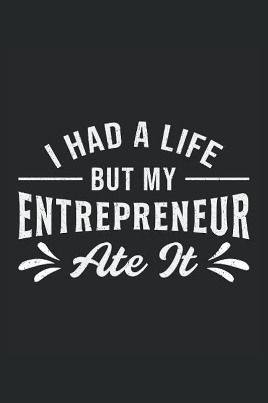 I HAD A LIFE BUT MY ENTREPRENEUR ATE IT: Address Book and Password Keeper Address Book Alphabetical Tabs (6x9 inches) with 120 pages in the Entrepreneur Hustle Growth Mindset Design by TD Publishing