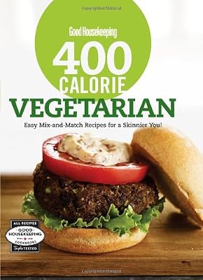 Good Housekeeping 400 Calorie Vegetarian: Easy Mix-and-Match Recipes for a Skinnier You! (Good Housekeeping Cookbooks)