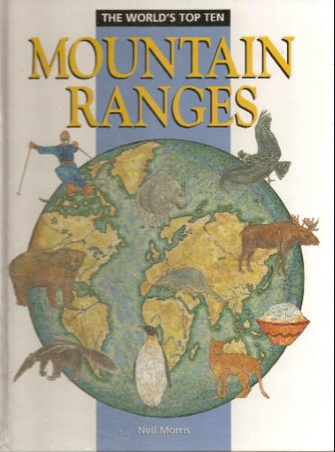 Mountain Ranges (World's Top Ten) by Neil Morris