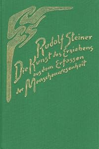 Kunst des Erziehens aus dem Erfassen der Menschenwesenheit.