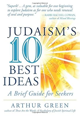 Judaism's Ten Best Ideas: A Brief Guide for Seekers