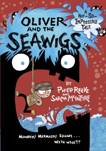 Oliver and the Seawigs by Philip Reeve